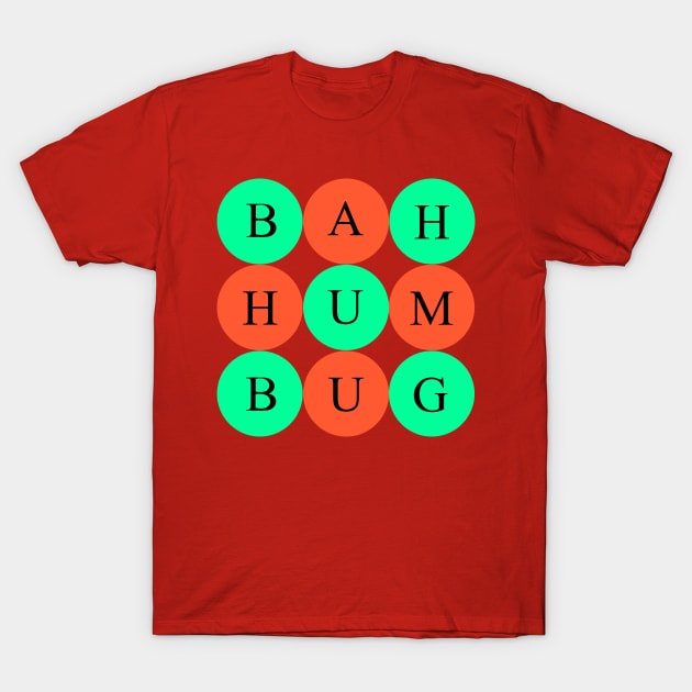 Bah Hum Bug T-Shirt by DavesTees